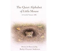 The Quiet Alphabet of Little Mouse: A Gentle Nature ABC