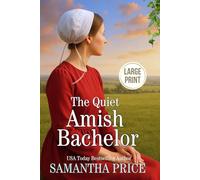The Quiet Amish Bachelor LARGE PRINT: 5 (Seven Amish Bachelors - Large Print Editions)