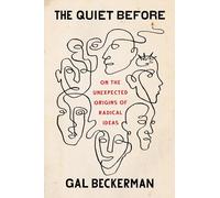 The Quiet Before: On the Unexpected Origins of Radical Ideas