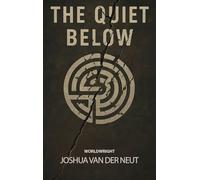 The Quiet Below