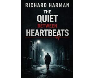 THE QUIET BETWEEN HEARTBEATS