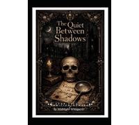 The Quiet Between Shadows