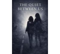 The Quiet Between Us