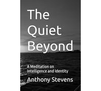 The Quiet Beyond: A Meditation on Intelligence and Identity