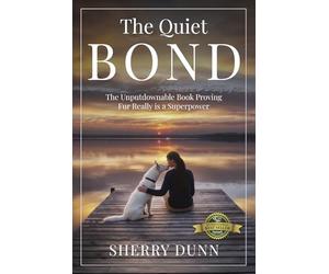 The Quiet Bond: The Unputdownable Book Proving Fur Really is a Superpower