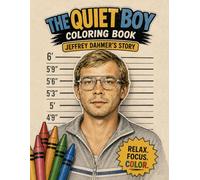 The Quiet Boy - Coloring Book: Jeffrey Dahmer’s Story Through Retro Scenes and Line-Art Portraits