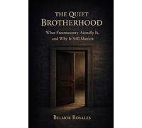 The Quiet Brotherhood: What Freemasonry Actually Is, and Why It Still Matters