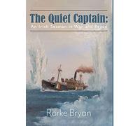 The Quiet Captain: An Irish Seaman in War and Peace