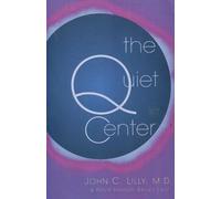 [[The Quiet Center]] [By: Lilly, M.D. John C.] [May, 2003]