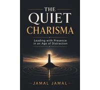 The Quiet Charisma: Leading with Presence in an Age of Distraction