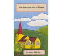 The Quiet Churches of Sussex
