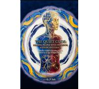 THE QUIET CODE: READING PEOPLE WITH PRECISION, WISDOM, AND GRACE. A Master’s Guide to Decoding Human Nature in an Age of Digital Illusion (Hard Life Problems Worth Solving)