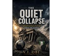 THE QUIET COLLAPSE: A Global Reflection on the Decline of Integrity with Special Focus on Africa and Nigeria