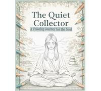 The Quiet Collector: A Coloring Journey for the Soul