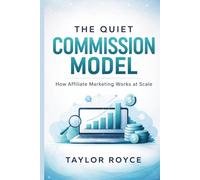 The Quiet Commission Model: How Affiliate Marketing Works at Scale (Books on Tech)