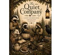 The Quiet Company: A Cozy Woodland Coloring Book Celebrating Quiet Friendships