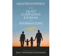 THE QUIET CONFIDENT JOURNAL OF AFFIRMATIONS: UNSTOPPABLE YOU