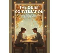 The Quiet Conversation: Building Authentic Connections Beyond The Screen