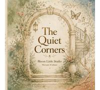 The Quiet Corners: "A Biophilic Coloring Book for the Overwhelmed Mind. 40 Sanctuaries of Architecture & Nature to Rest and Color."