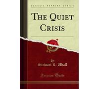 The Quiet Crisis (Classic Reprint)