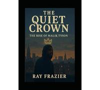 THE QUIET CROWN: MALIK DOUBLE LIFE HARLEM CHRONICLES
