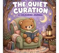 The Quiet Curation: A Cosy Colouring Journal - 50 Relaxing Cottagecore Scenes to Colour, for Adults and Kids