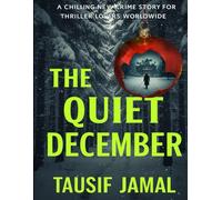 THE QUIET DECEMBER: A Winter Thriller About Family, Secrets, and Survival