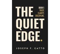 The Quiet Edge: Trust. Clarity. Discipline.: 1 (The Edge Series)