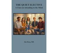 The Quiet Elective (The writings of Jim Berg, MD)