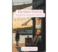 The Quiet Festival: A Loaves & Light Novel (Loaves & Light:Rooms that keep people)
