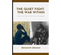 THE QUIET FIGHT: THE WAR WITHIN: Lives Intertwined by Silent Struggles