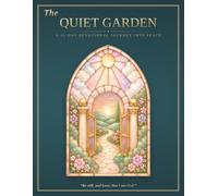The Quiet Garden: A 21-Day Devotional Journey into Peace