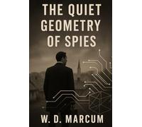The Quiet Geometry of Spies (Casimir Voss)