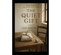 The Quiet Gift: The Quiet Way Series. Book 2