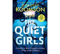 The Quiet Girls : Will their secrets stay buried? A gripping and twisty new thriller from the queen of the big reveal