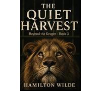 The Quiet Harvest (Beyond the Kruger)