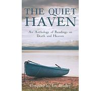 The Quiet Haven: An Anthology of Readings on Death and Heaven
