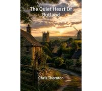 The Quiet Heart Of Rutland