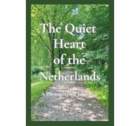 The Quiet Heart Of The Netherlands: A Photographic Journal