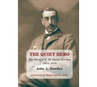 The Quiet Hero: The Story of C W Dyson Perrins 1864-1958