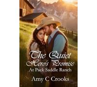 The Quiet Hero's Promise: at Pack Saddle Ranch (The Pack Saddle Ranch. Three brothers and their romances on a ranch in North Idaho in the 1920's through the Great Depression.)