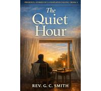 The Quiet Hour: Book 4 Presence: Stories of a Chaplain's Calling