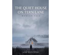 The Quiet House on Tern Lane: A Psychological Thriller