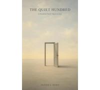 The Quiet Hundred: A Hundred Small Ways to Stay