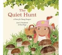 The Quiet Hunt : A Poem for Young Foragers