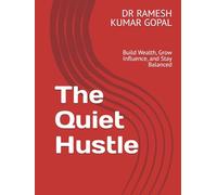 The Quiet Hustle: Build Wealth, Grow Influence, and Stay Balanced (WEALTH & MONEY MIND)