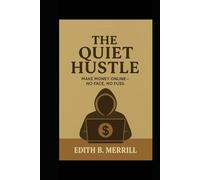 The Quiet Hustle: Make Money Online-No Face, No Fuss
