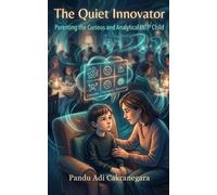 The Quiet Innovator: Parenting the Curious and Analytical INTP Child (The Spark Within Series)