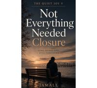 THE QUIET JOY V: Not Everything Needed Closure: 5