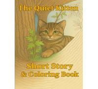 The Quiet Kitten: Cat Coloring Book for Adults: 40 Peaceful Country Cat Scenes Plus a Heartwarming Short Story Inside (The Quiet Series: Coloring & Stories)